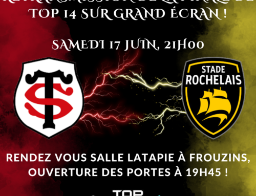 DIFFUSION DE LA FINALE DE TOP 14 SUR ECRAN GEANT !